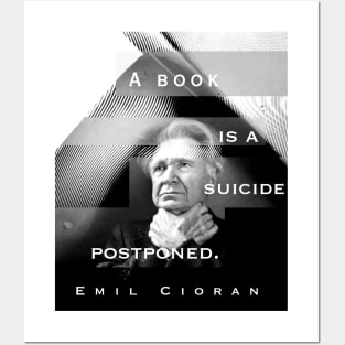 Emil Cioran portrait and quote: A book is a suicide postponed. Posters and Art